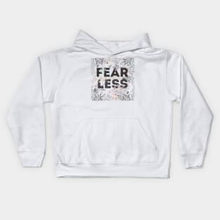 Lets be fearless, by starting to fear less Kids Hoodie